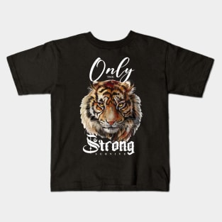 Only The Strong Survive Kids T-Shirt